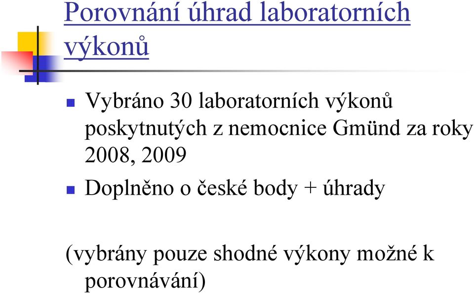 Gmünd za roky 2008, 2009 Doplněno o české body +