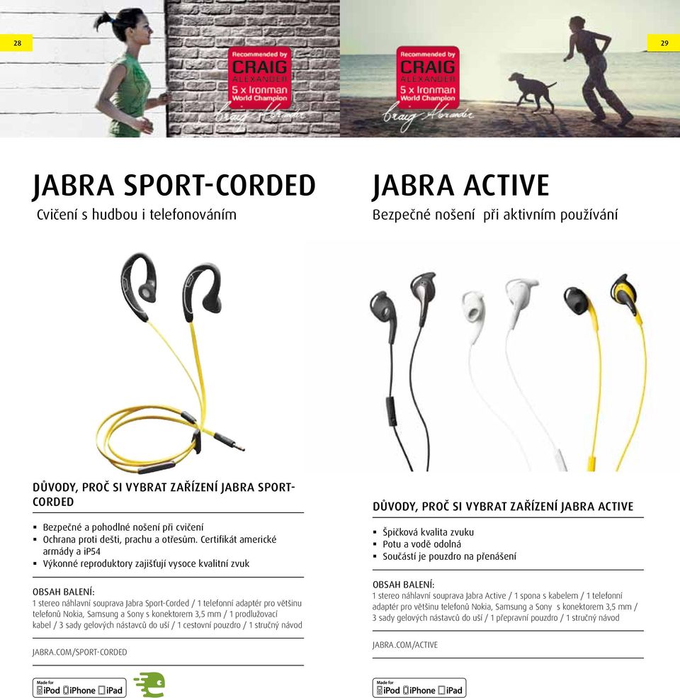 Certifikát americké armády a ip54 Výkonné reproduktory zajišťují vysoce kvalitní zvuk 1 stereo náhlavní souprava Sport-Corded / 1 telefonní adaptér pro většinu telefonů Nokia, Samsung a Sony s