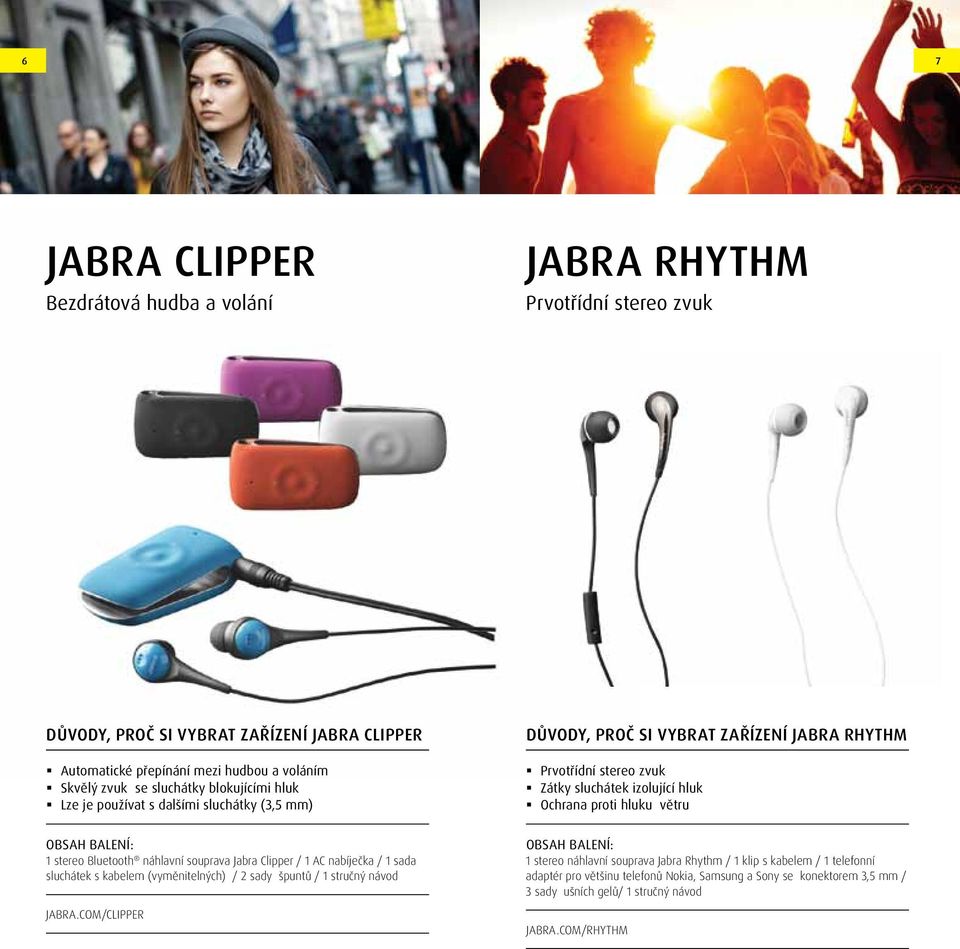 hluku větru 1 stereo Bluetooth náhlavní souprava Clipper / 1 AC nabíječka / 1 sada sluchátek s kabelem (vyměnitelných) / 2 sady špuntů / 1 stručný návod jabra.