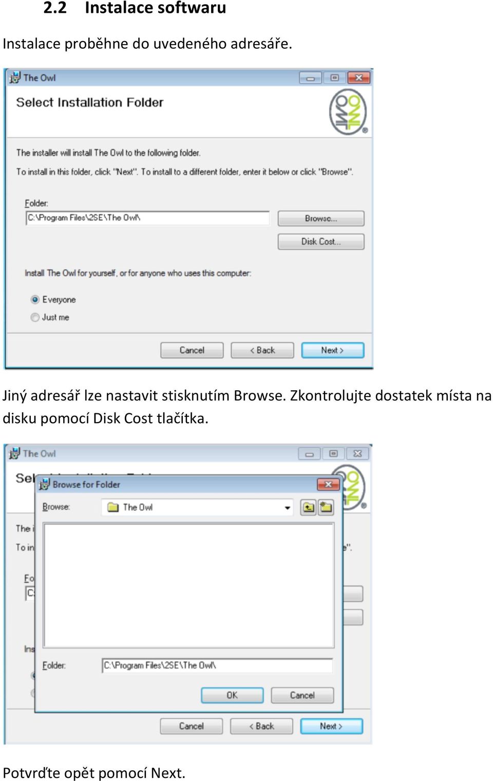 Jiný adresář lze nastavit stisknutím Browse.
