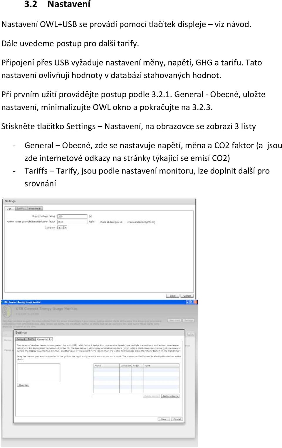 Při prvním užití provádějte postup podle 3.