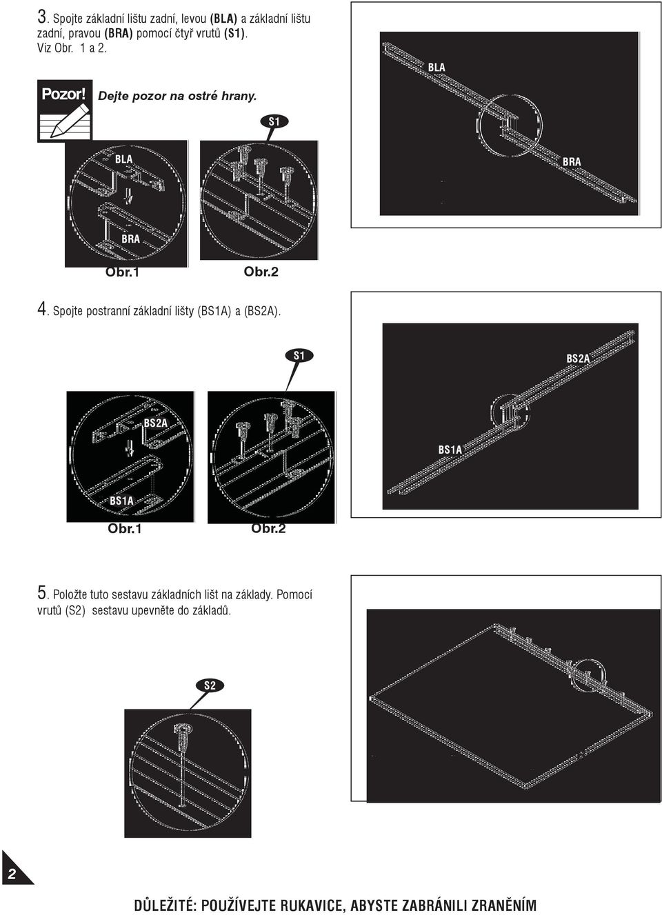 Spojte postranní základní lišty (BA) a (BS2A). BS2A BS2A BA BA 5.