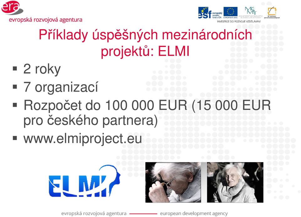 Rozpočet do 100 000 EUR (15 000 EUR