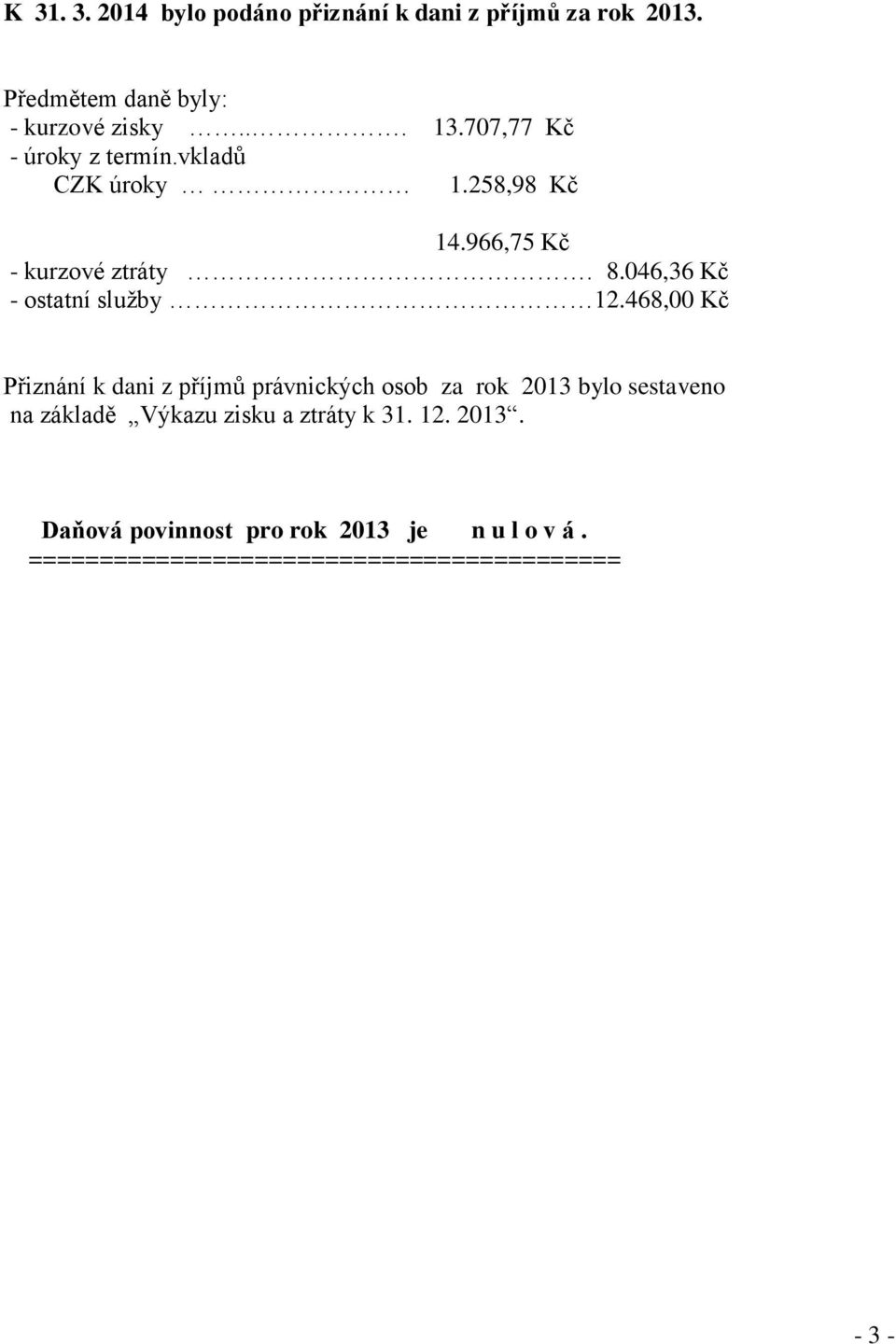 046,36 Kč - ostatní služby 12.