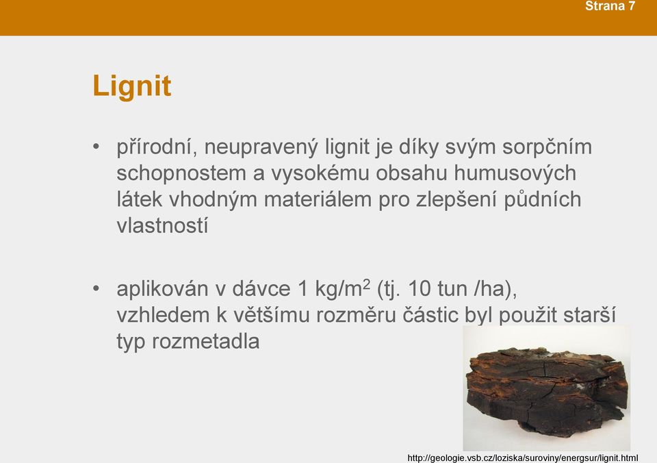 aplikován v dávce 1 kg/m 2 (tj.