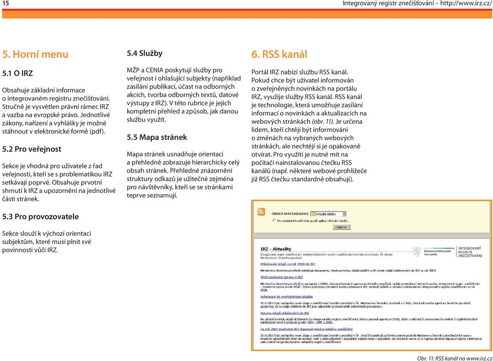 Obsahuje prvotní shrnutí k IRZ a upozornění na jednotlivé části stránek. 5.