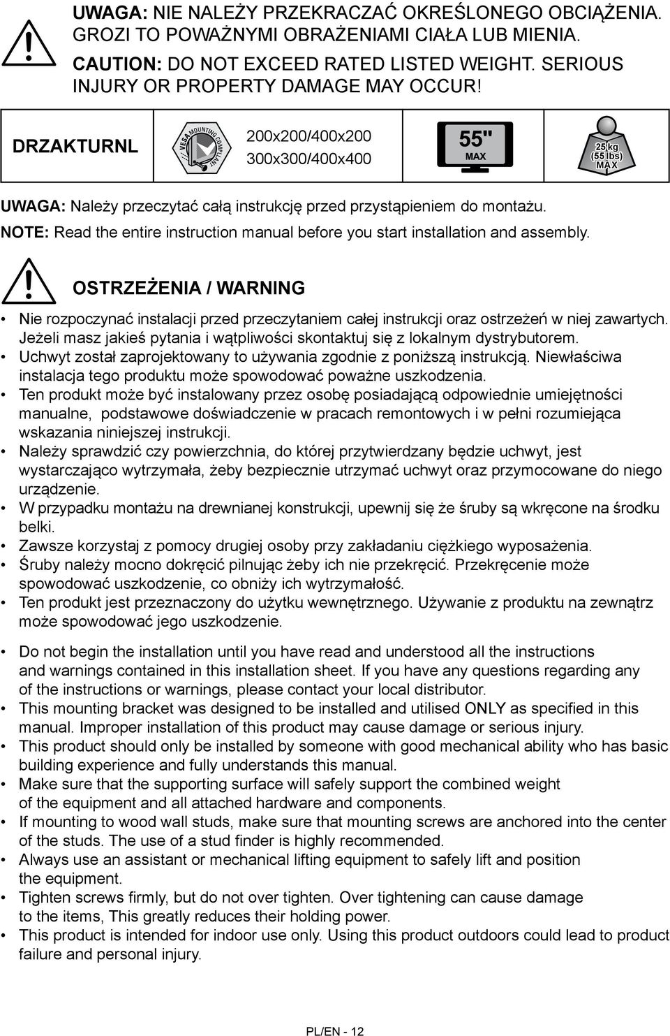 NOTE: Read the entire instruction manual before you start installation and assembly.