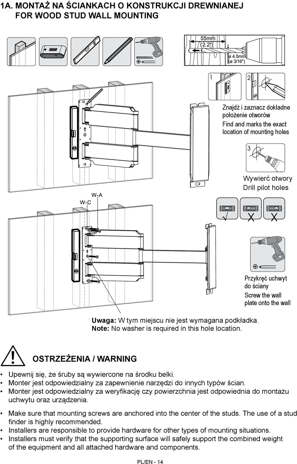 Przykręć uchwyt do ściany Screw the wall plate onto the wall OSTRZEŻENIA / WARNING Upewnij się, że śruby są wywiercone na środku belki.