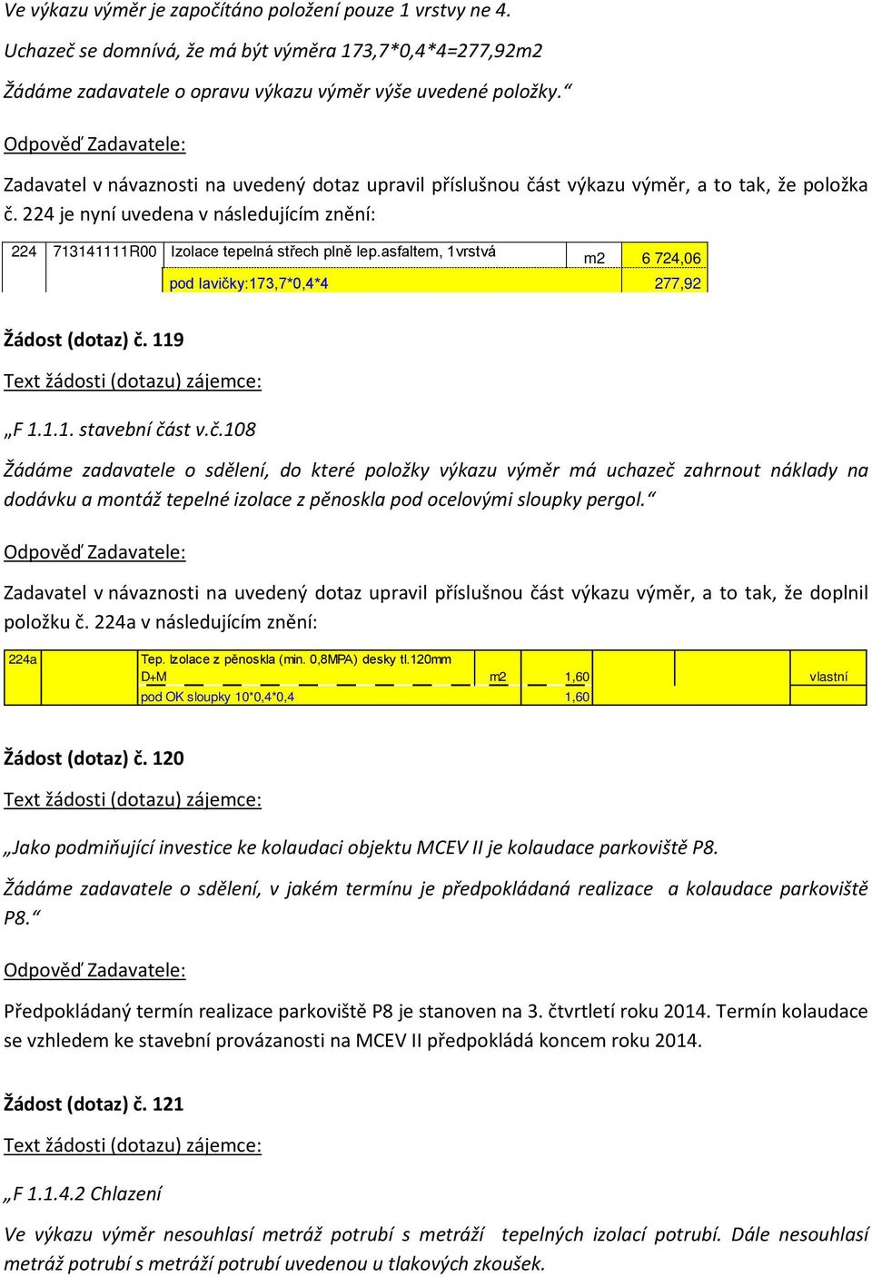 asfaltem, 1vrstvá m2 6 724,06 pod lavičk