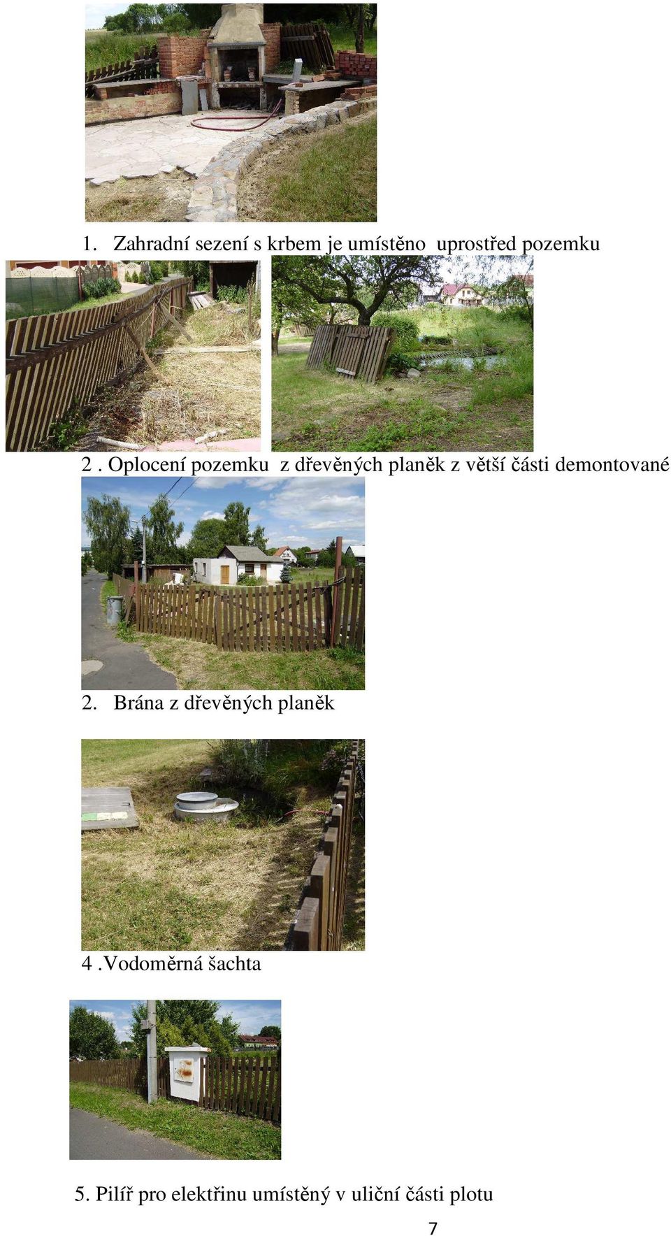 Oplocení pozemku z dřevěných planěk z větší části