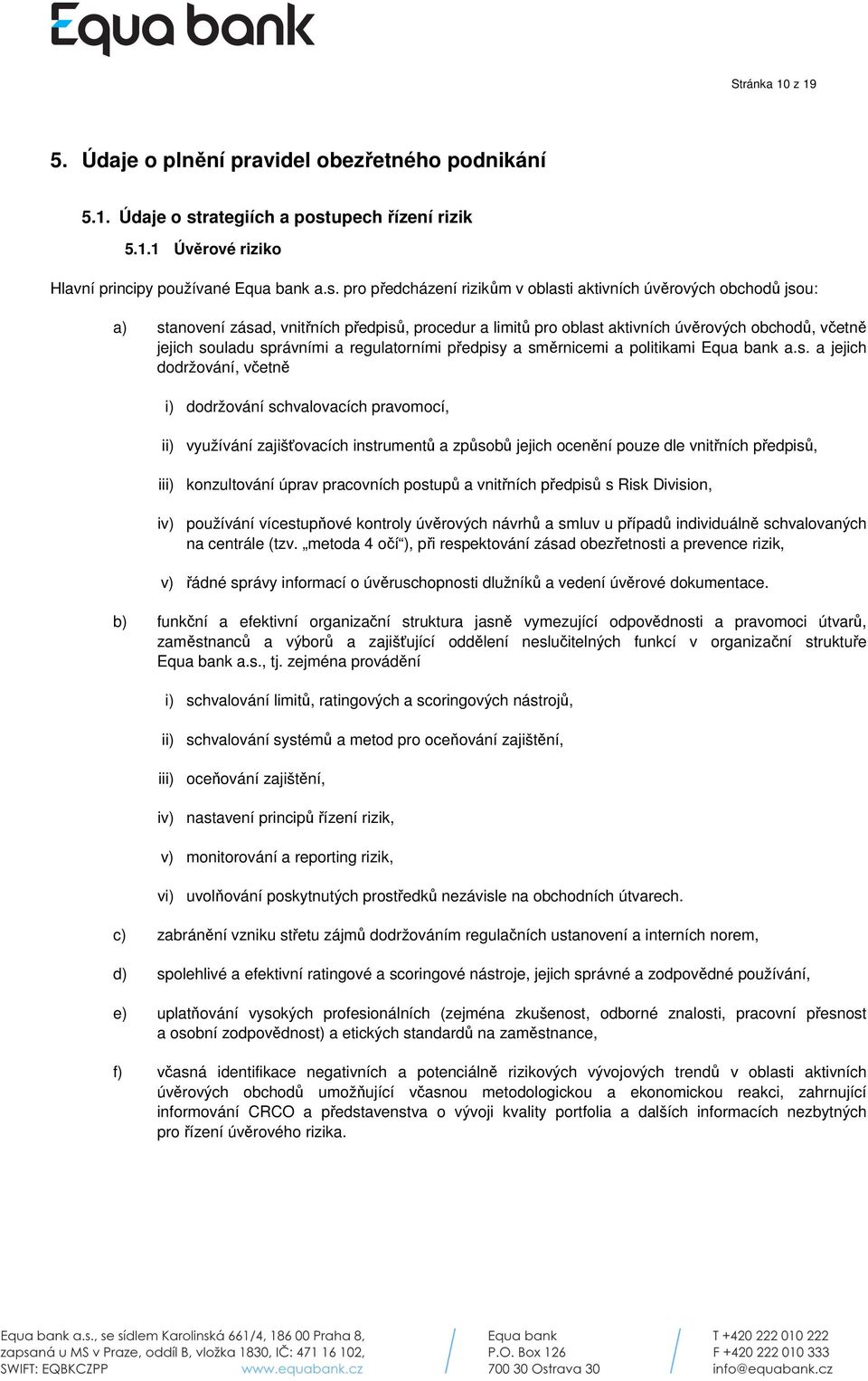 upech řízení rizik 5.1.1 Úvěrové riziko Hlavní principy používané Equa bank a.s.