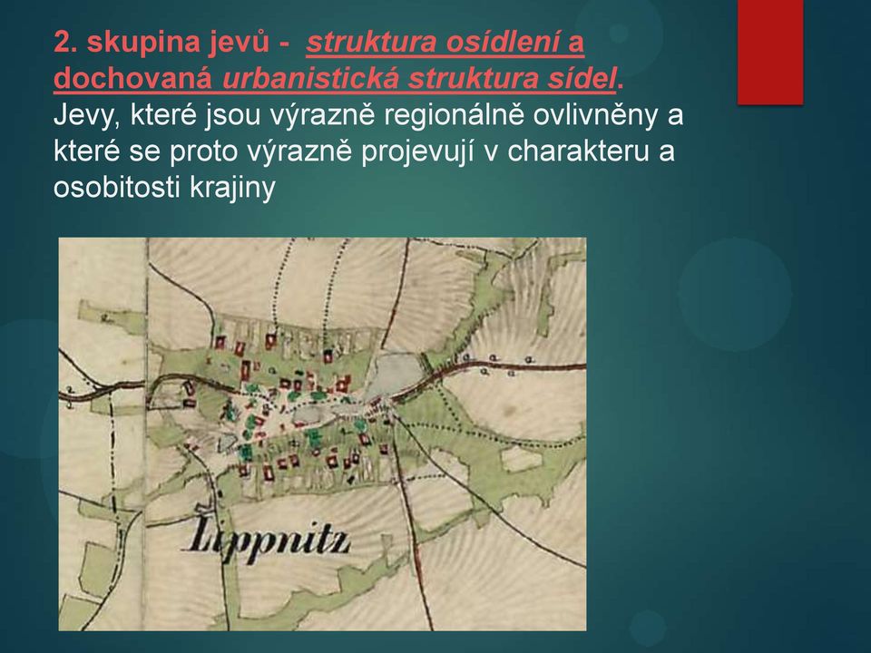 Jevy, které jsou výrazně regionálně ovlivněny a