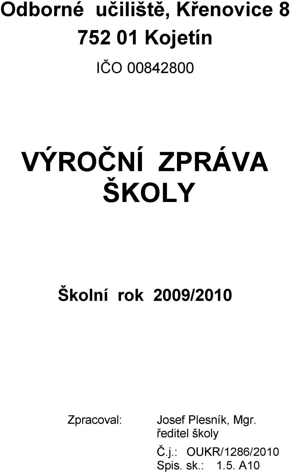 2009/2010 Zpracoval: Josef Plesník, Mgr.