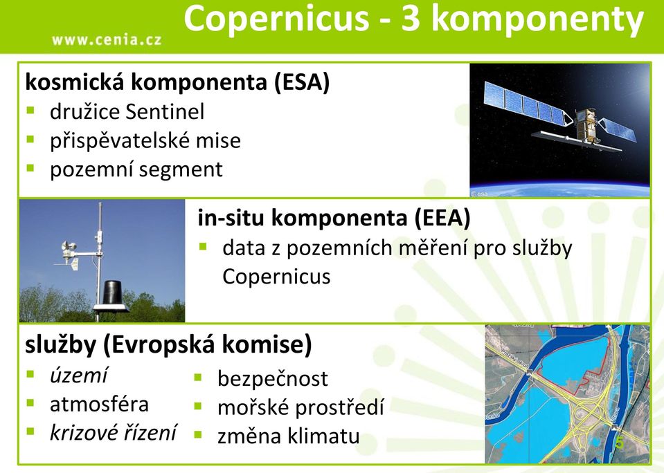 řízení Copernicus - 3 komponenty in-situ komponenta (EEA) data z
