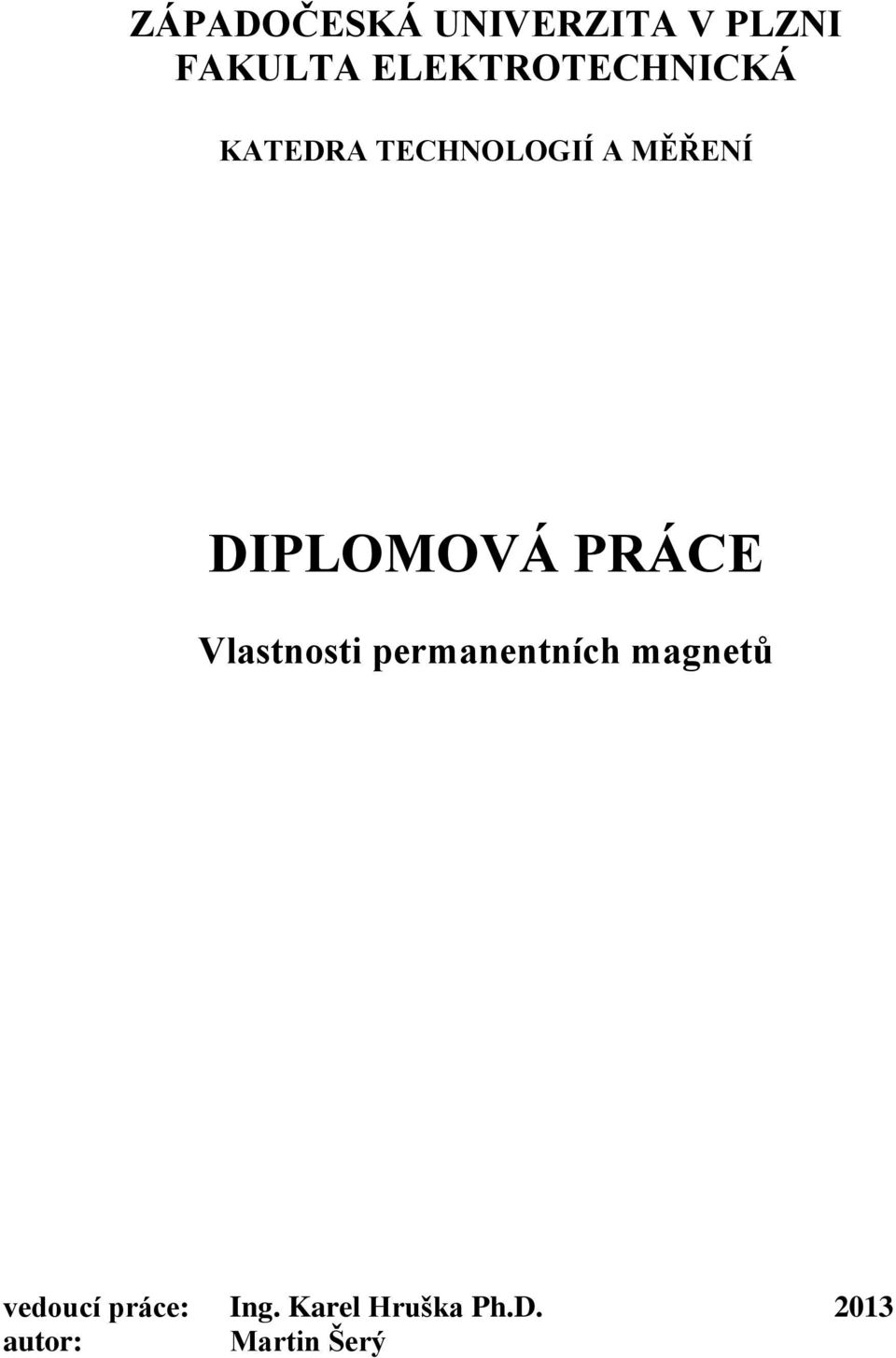 DIPLOMOVÁ PRÁCE Vlastnosti permanentních magnetů