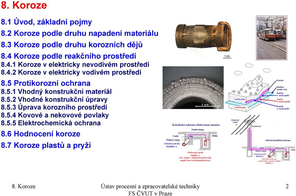 5.5 Elektrochemická ochrana 8.6 Hodnocení koroze 8.