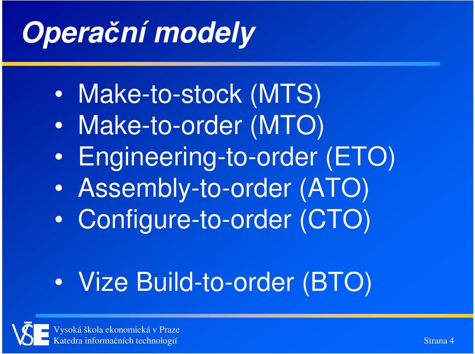 (ETO) Assembly-to-order (ATO)