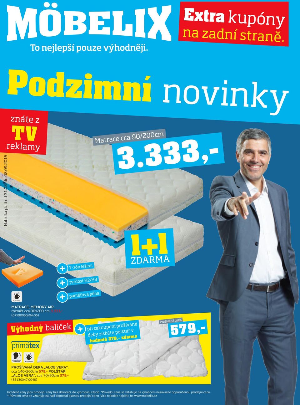 333,- (07590050/04-05) Výhodný balíček při zakoupení prošívané deky získáte polštář v hodnotě 379,- zdarma Prošívaná deka VHODNÉ PRO ALERGIKY ALOE VERA Prošívaná deka Aloe Vera, cca