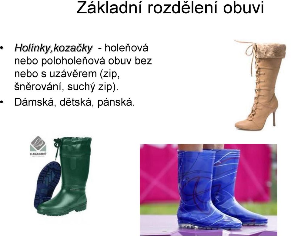 poloholeňová obuv bez nebo s