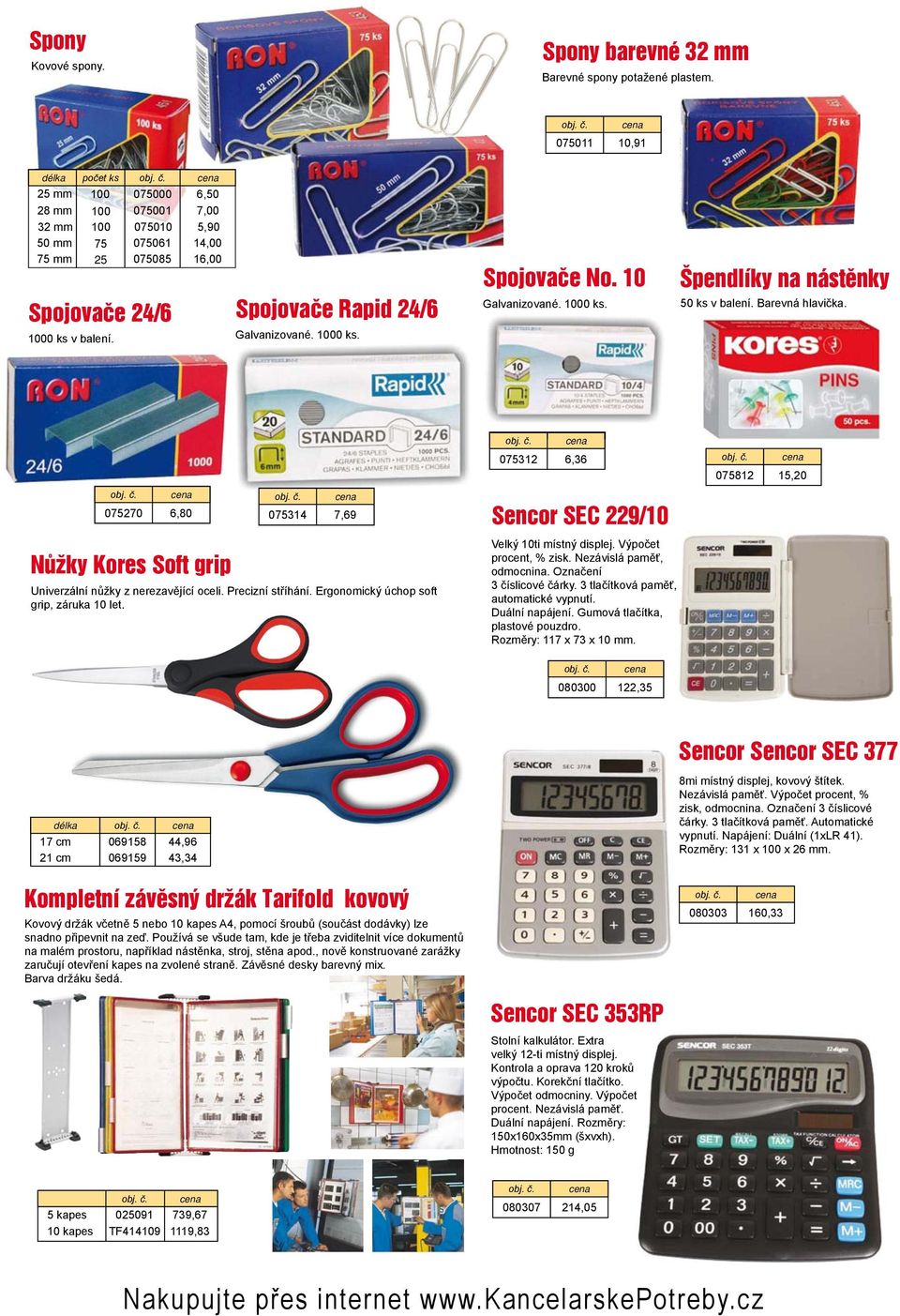 Barevná hlavička. 075270 6,80 Nůžky Kores Soft grip 075314 7,69 Univerzální nůžky z nerezavějící oceli. Precizní stříhání. Ergonomický úchop soft grip, záruka 10 let.