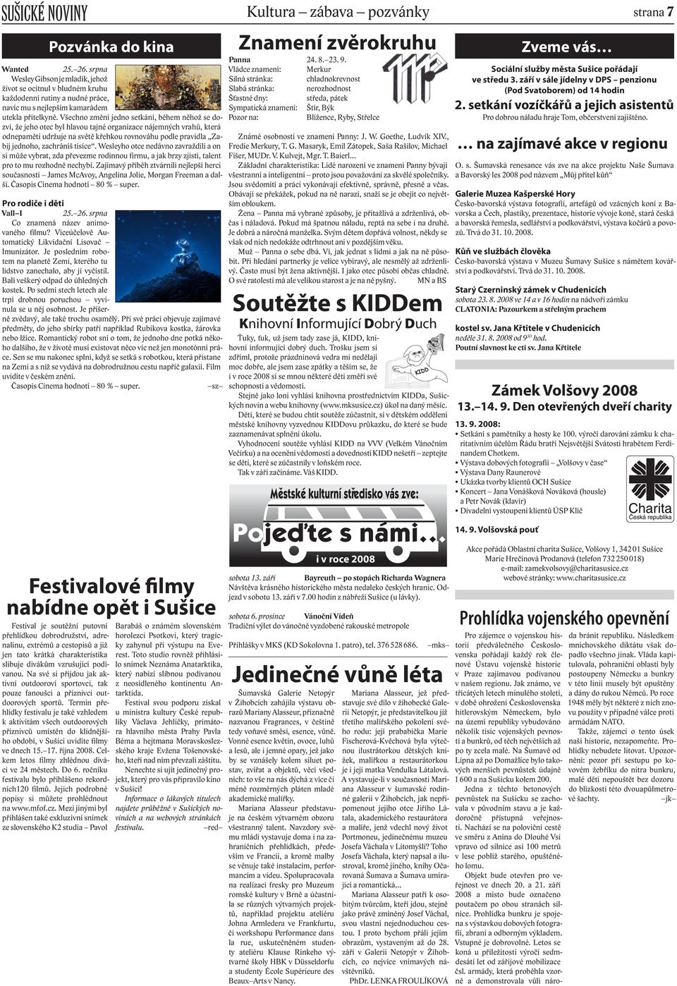 zachráníš tisíce. Wesleyho otce nedávno zavraždili a on si může vybrat, zda převezme rodinnou firmu, a jak brzy zjistí, talent pro to mu rozhodně nechybí.