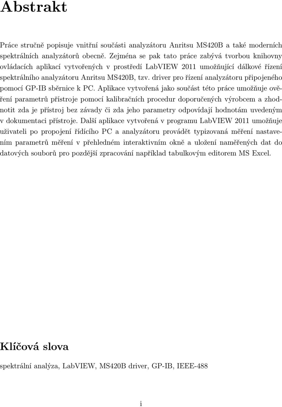 driver pro řízení analyzátoru připojeného pomocí GP-IB sběrnice k PC.