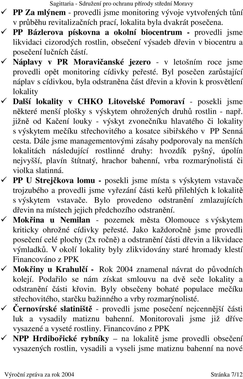 Náplavy v PR Moravičanské jezero - v letošním roce jsme provedli opět monitoring cídivky peřesté.