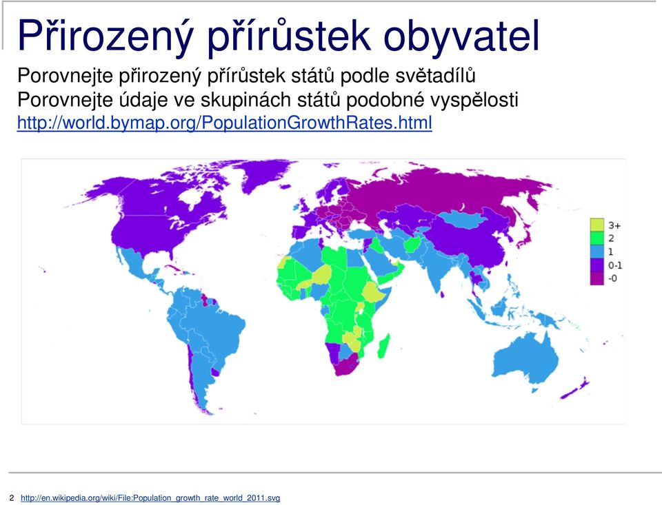 podobné vyspělosti http://world.bymap.org/populationgrowthrates.