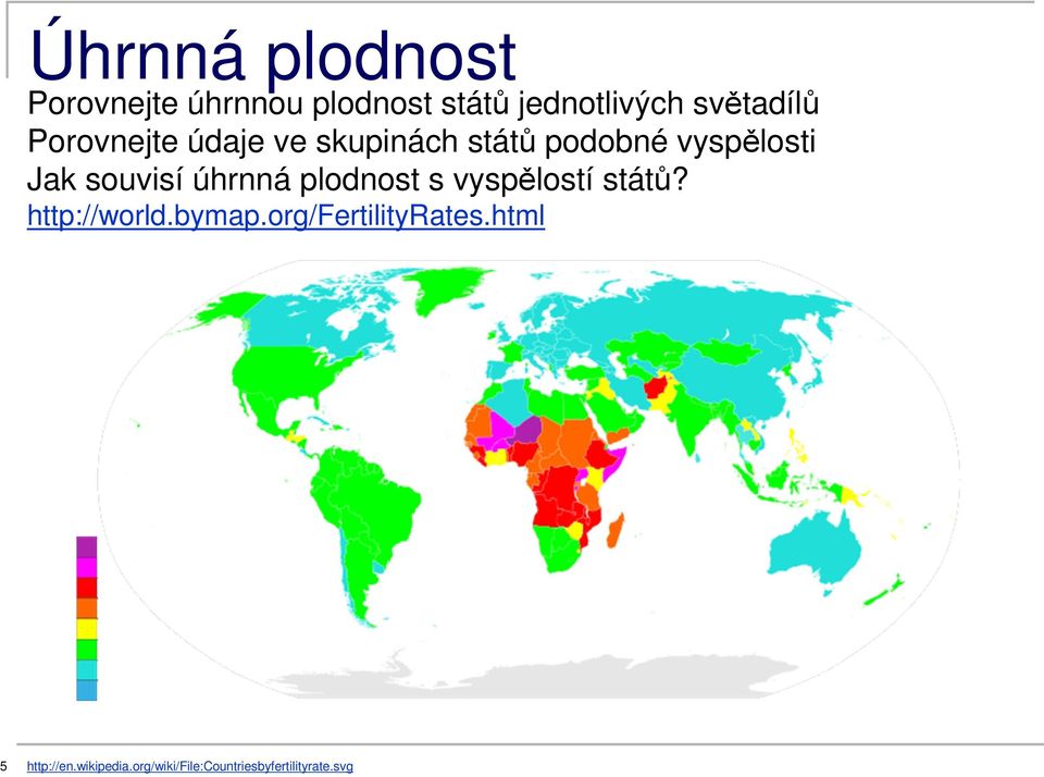 souvisí úhrnná plodnost s vyspělostí států? http://world.bymap.