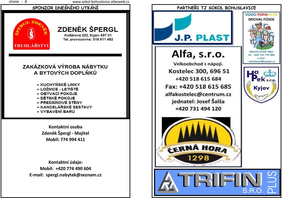 Kontaktní osoba Zdeněk Špergl - Majitel Mobil: 774 994
