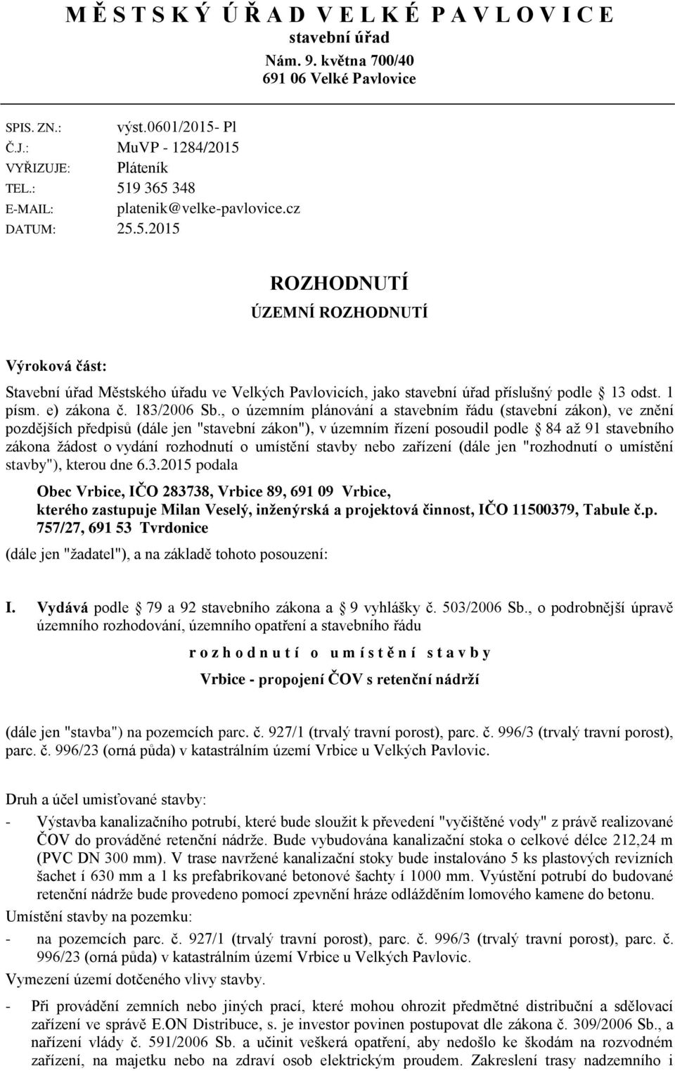 1 písm. e) zákona č. 183/2006 Sb.
