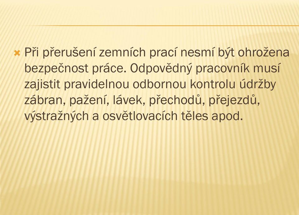 Odpovědný pracovník musí zajistit pravidelnou odbornou