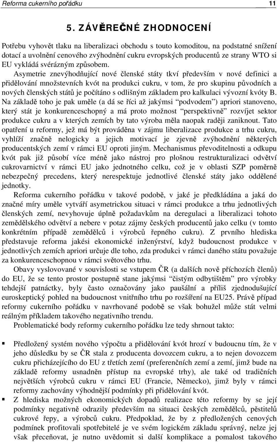vykládá svérázným způsobem.