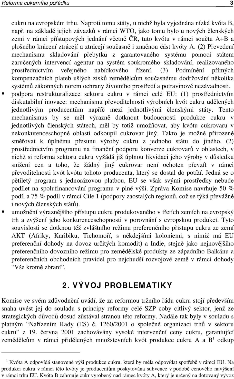 značnou část kvóty A.