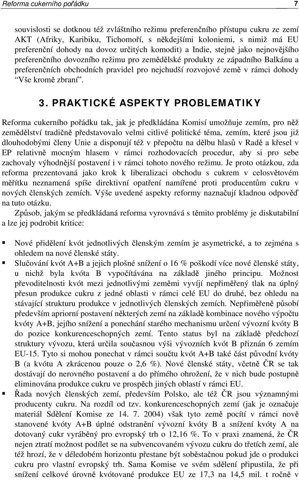 rozvojové země v rámci dohody Vše kromě zbraní. 3.