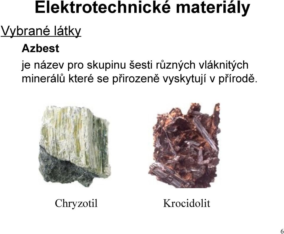 vláknitých minerálů které se přirozeně