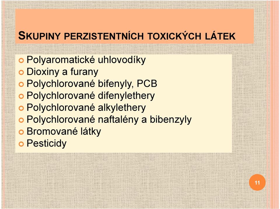 Polychlorované difenylethery Polychlorované alkylethery