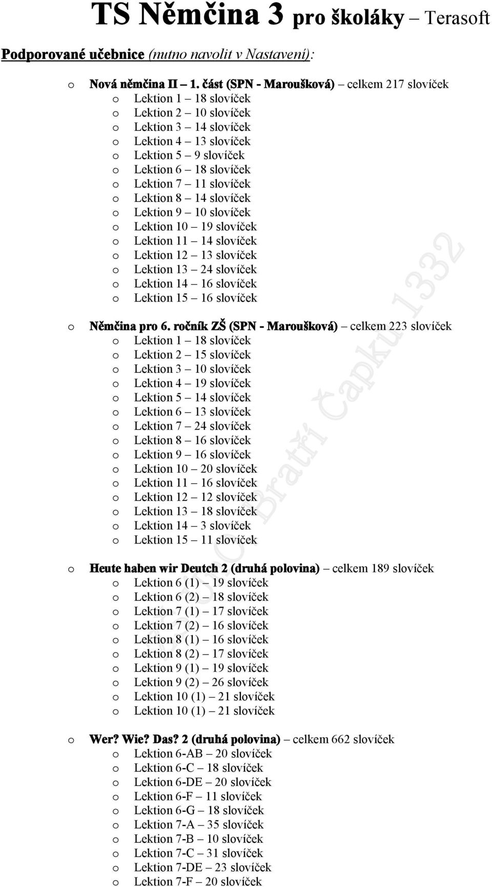 Lektin 9 10 slvíček Lektin 10 19 slvíček Lektin 11 14 slvíček Lektin 12 13 slvíček Lektin 13 24 slvíček Lektin 14 16 slvíček Lektin 15 16 slvíček Němčina pr 6.