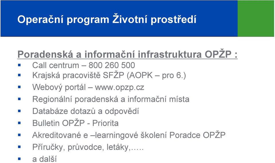 cz Regionální poradenská a informační místa Databáze dotazů a odpovědí Bulletin OPŽP -
