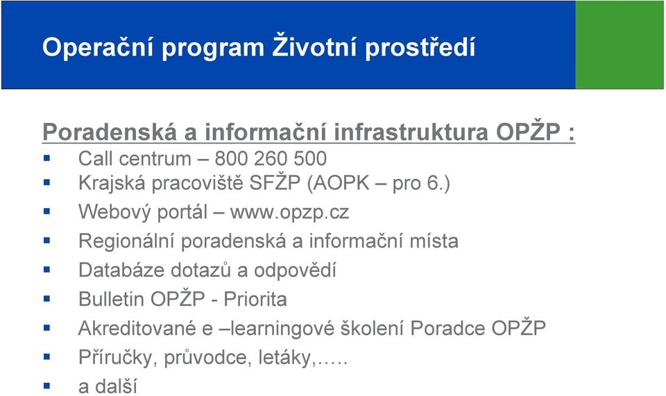 cz Regionální poradenská a informační místa Databáze dotazů a odpovědí Bulletin OPŽP -