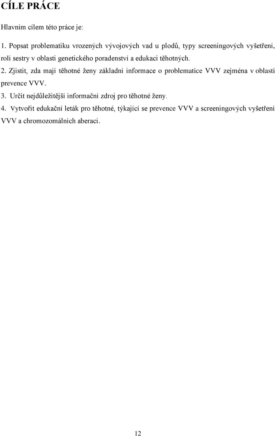 poradenství a edukaci těhotných. 2.