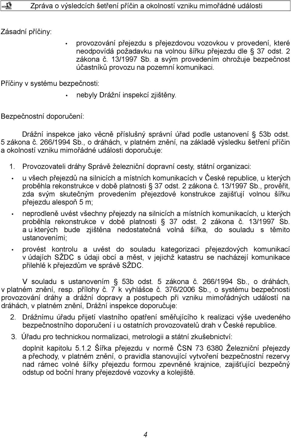 Bezpečnostní doporučení: Drážní inspekce jako věcně příslušný správní úřad podle ustanovení 53b odst. 5 zákona č. 266/1994 Sb.