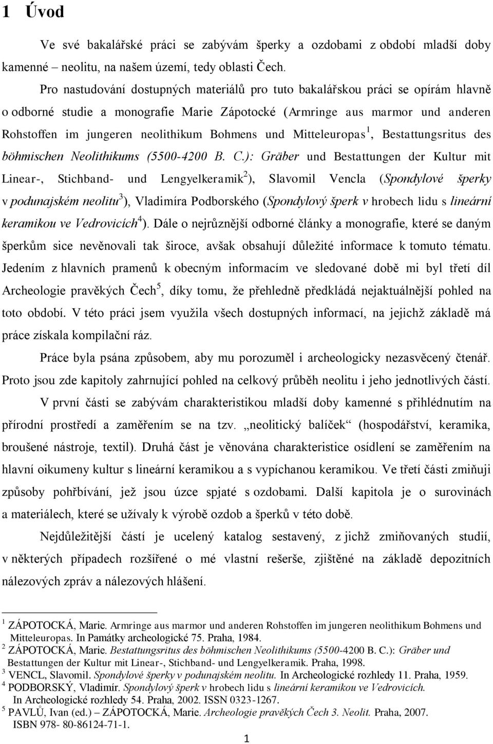 Bohmens und Mitteleuropas 1, Bestattungsritus des böhmischen Neolithikums (5500-4200 B. C.