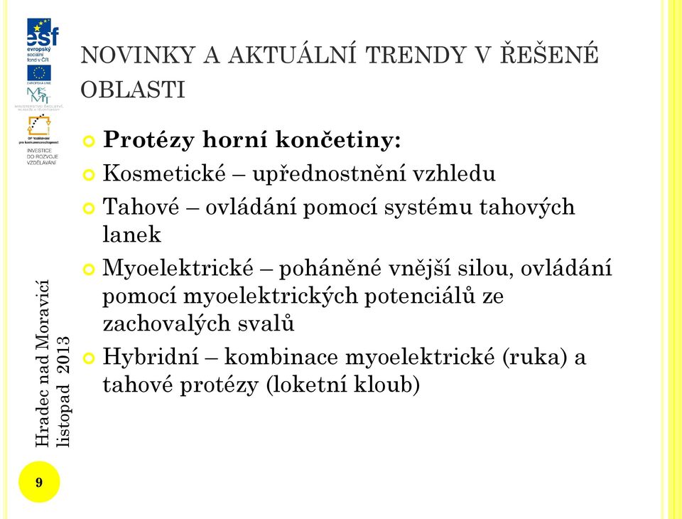 Myoelektrické poháněné vnější silou, ovládání pomocí myoelektrických potenciálů
