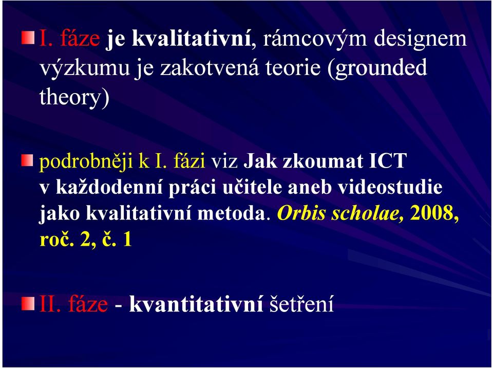 fázi viz Jak zkoumat ICT v každodenní práci učitele aneb