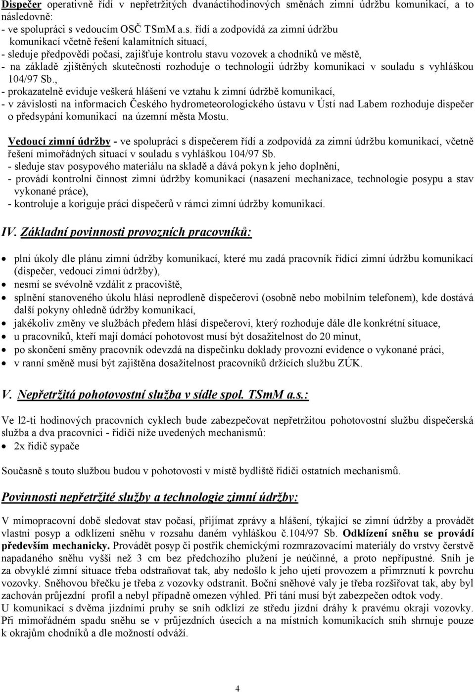souladu s vyhláškou 104/97 Sb.