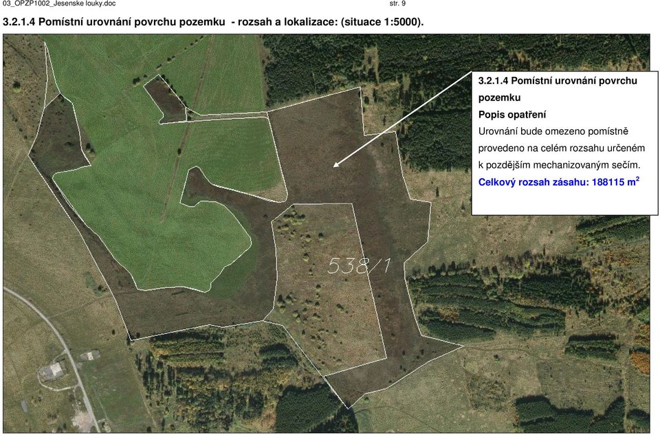 4 Pomístní urovnání povrchu pozemku - rozsah a lokalizace: (situace 1:5000).