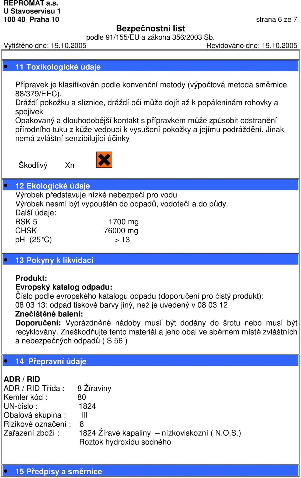 pokožky a jejímu podráždění.