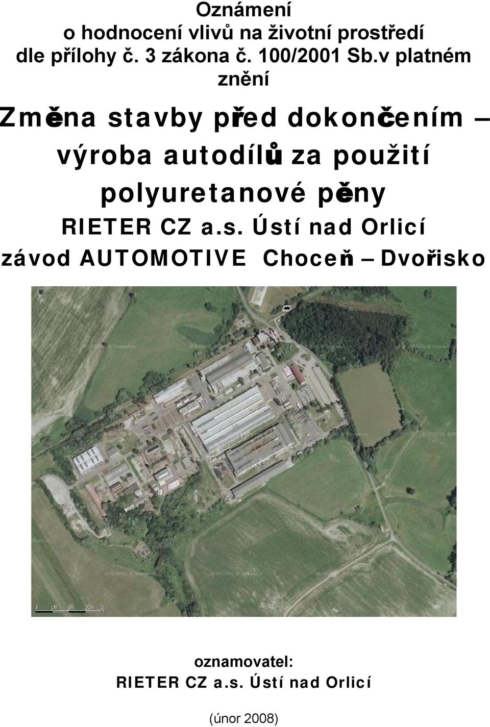 v platném znění Změna stavby před dokončením výroba autodílů za použití