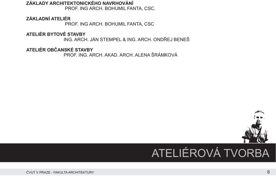 ARCH. JÁN STEMPEL & ING. ARCH. ONDØEJ BENEŠ ATELIÉR OBÈANSKÉ STAVBY PROF. ING. ARCH. AKAD.